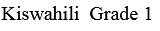 Kiswahili  Grade 1